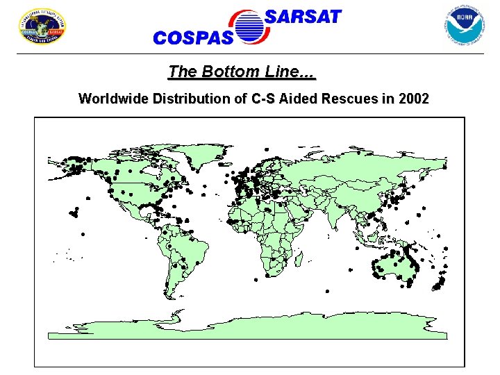 The Bottom Line… Worldwide Distribution of C-S Aided Rescues in 2002 