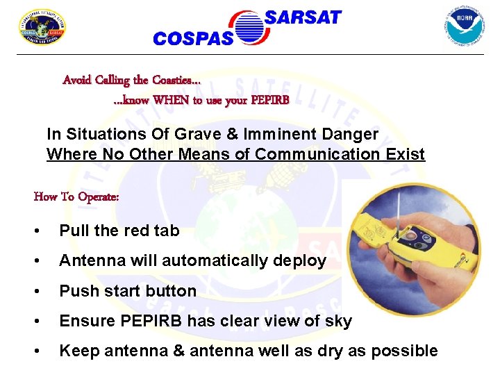 Avoid Calling the Coasties… …know WHEN to use your PEPIRB In Situations Of Grave