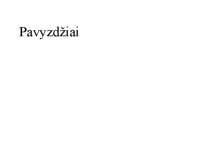Pavyzdžiai 