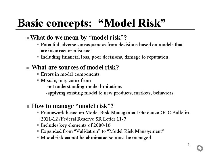 Basic concepts: “Model Risk” ● What do we mean by “model risk”? § Potential