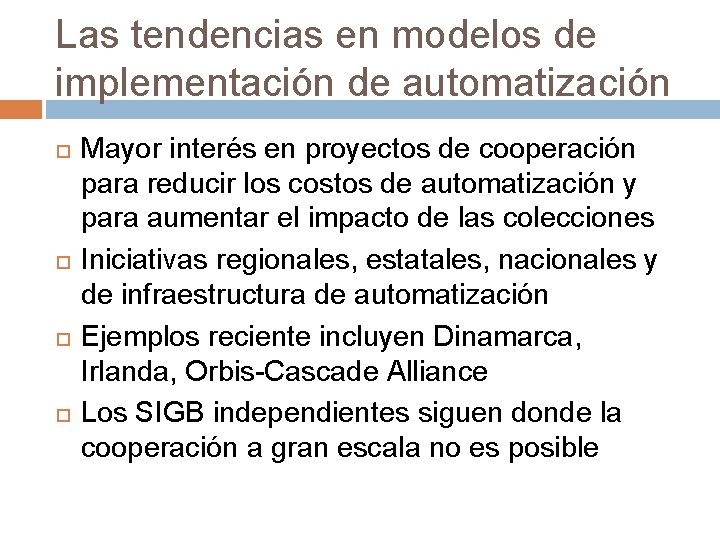 Las tendencias en modelos de implementación de automatización Mayor interés en proyectos de cooperación