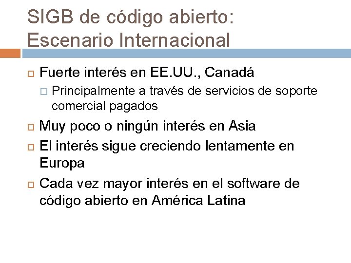 SIGB de código abierto: Escenario Internacional Fuerte interés en EE. UU. , Canadá Principalmente