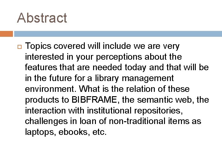 Abstract Topics covered will include we are very interested in your perceptions about the