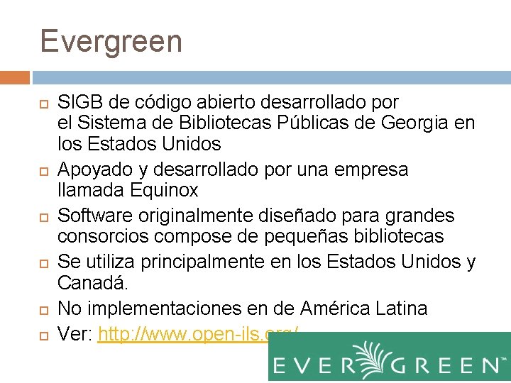 Evergreen SIGB de código abierto desarrollado por el Sistema de Bibliotecas Públicas de Georgia