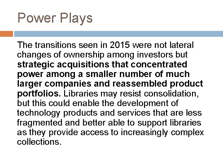 Power Plays The transitions seen in 2015 were not lateral changes of ownership among