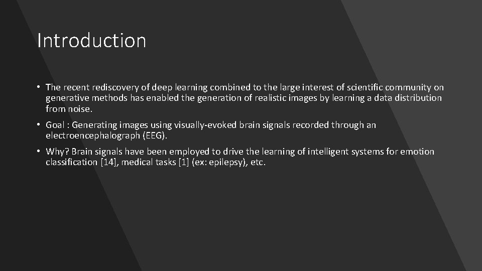 Introduction • The recent rediscovery of deep learning combined to the large interest of