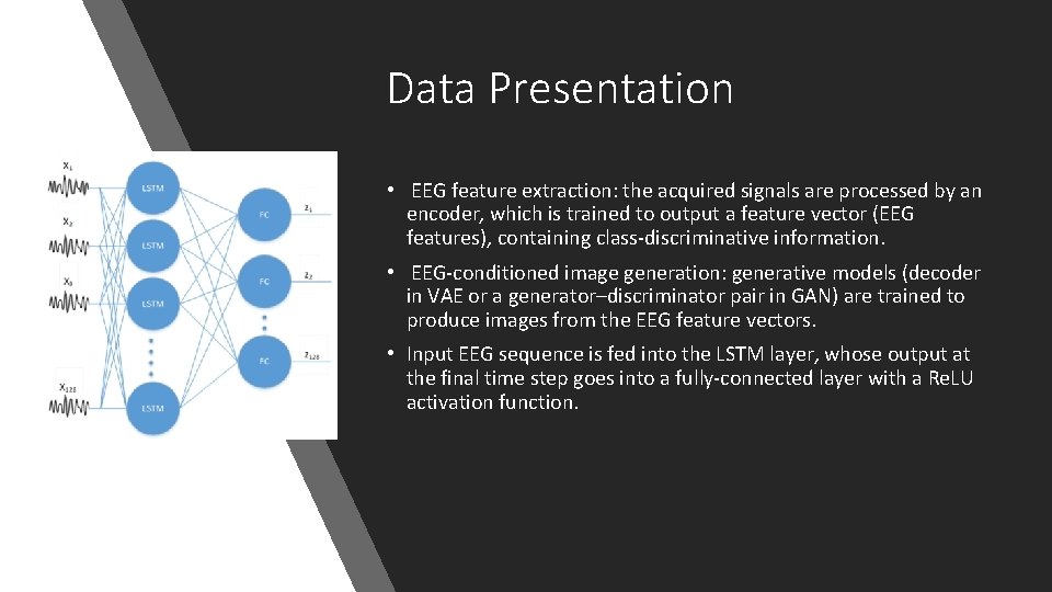 Data Presentation • EEG feature extraction: the acquired signals are processed by an encoder,