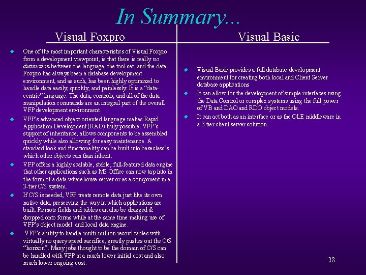 In Summary. . . Visual Foxpro u u u One of the most important