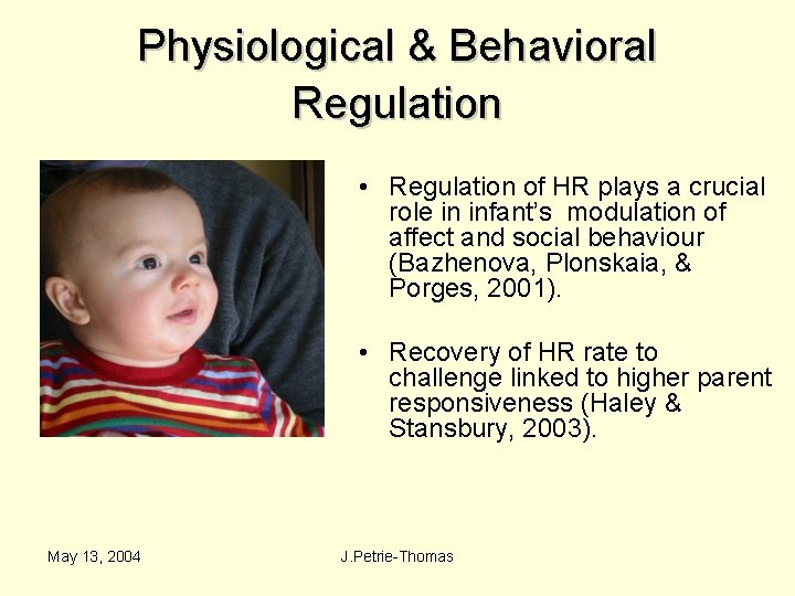 Physiological & Behavioral Regulation • Regulation of HR plays a crucial role in infant’s