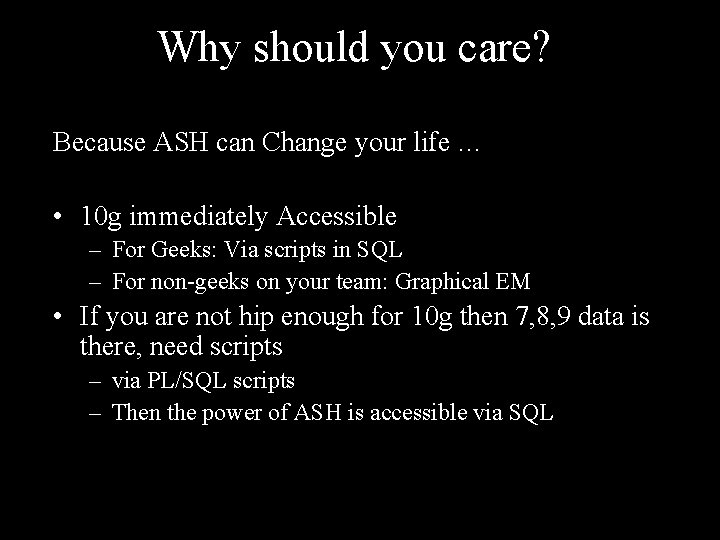 Why should you care? Because ASH can Change your life … • 10 g