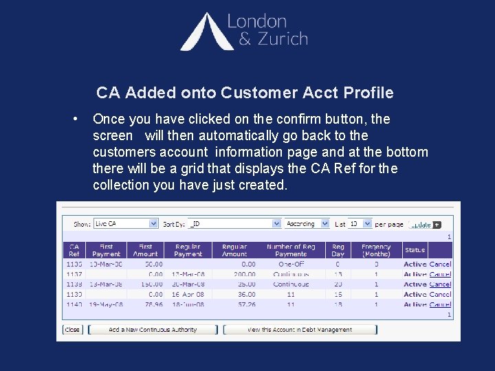 CA Added onto Customer Acct Profile • Once you have clicked on the confirm