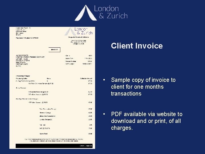 Client Invoice • Sample copy of invoice to client for one months transactions •