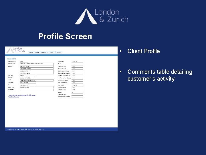 Profile Screen • Client Profile • Comments table detailing customer’s activity 