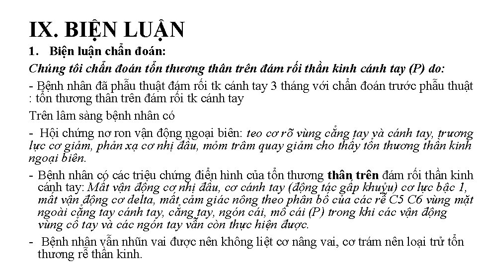 IX. BIỆN LUẬN 1. Biện luận chẩn đoán: Chúng tôi chẩn đoán tổn thương