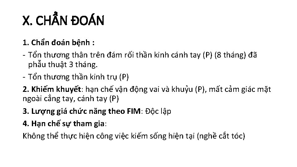 X. CHẨN ĐOÁN 1. Chẩn đoán bệnh : - Tổn thương thân trên đám