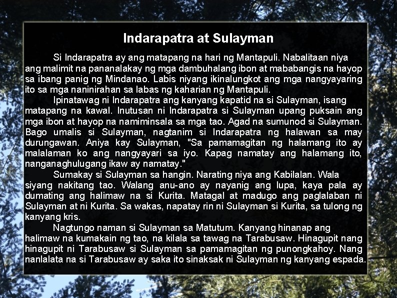 Indarapatra at Sulayman Si Indarapatra ay ang matapang na hari ng Mantapuli. Nabalitaan niya