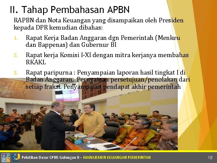 II. Tahap Pembahasan APBN RAPBN dan Nota Keuangan yang disampaikan oleh Presiden kepada DPR