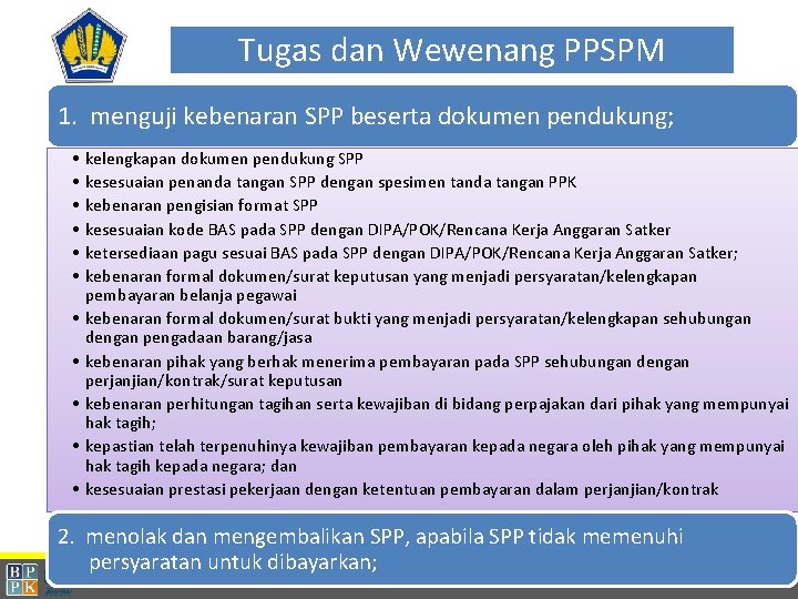 Tugas dan Wewenang PPSPM 1. menguji kebenaran SPP beserta dokumen pendukung; • • •