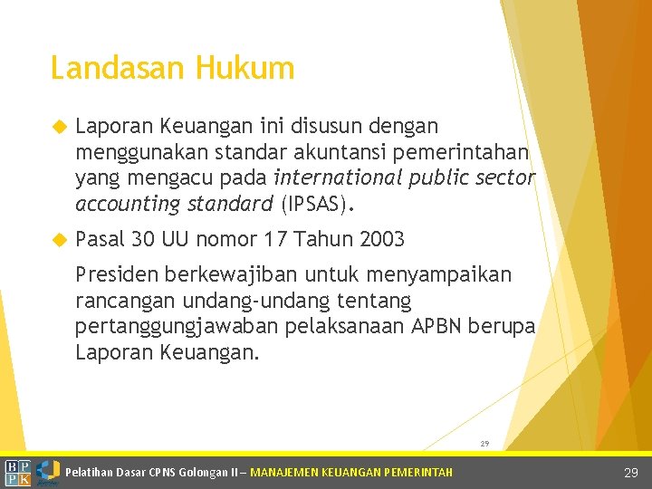 Landasan Hukum Laporan Keuangan ini disusun dengan menggunakan standar akuntansi pemerintahan yang mengacu pada