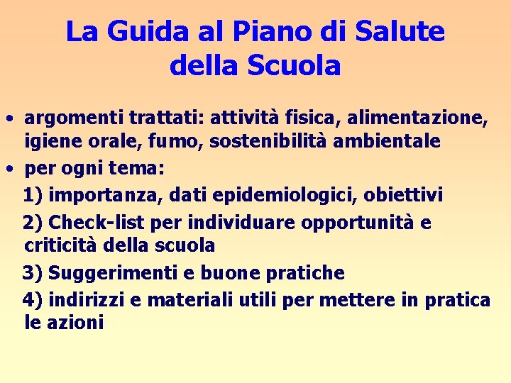 La Guida al Piano di Salute della Scuola • argomenti trattati: attività fisica, alimentazione,