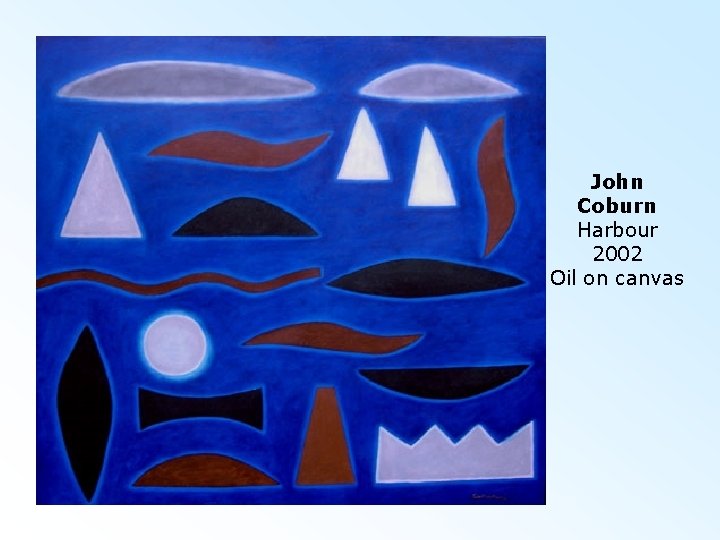 John Coburn Harbour 2002 Oil on canvas 