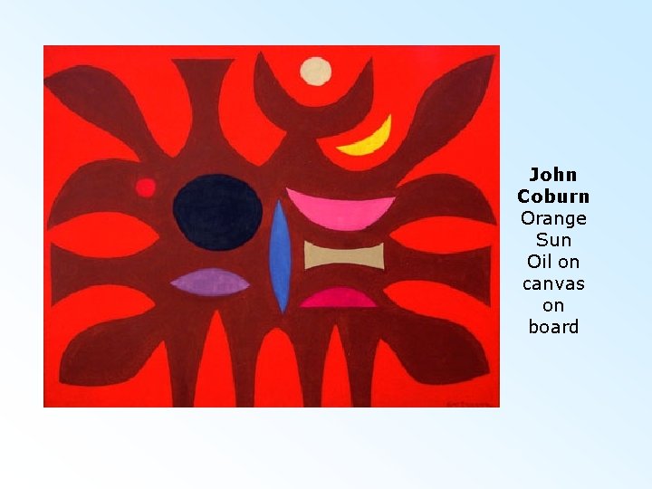 John Coburn Orange Sun Oil on canvas on board 