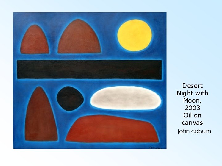 Desert Night with Moon, 2003 Oil on canvas 