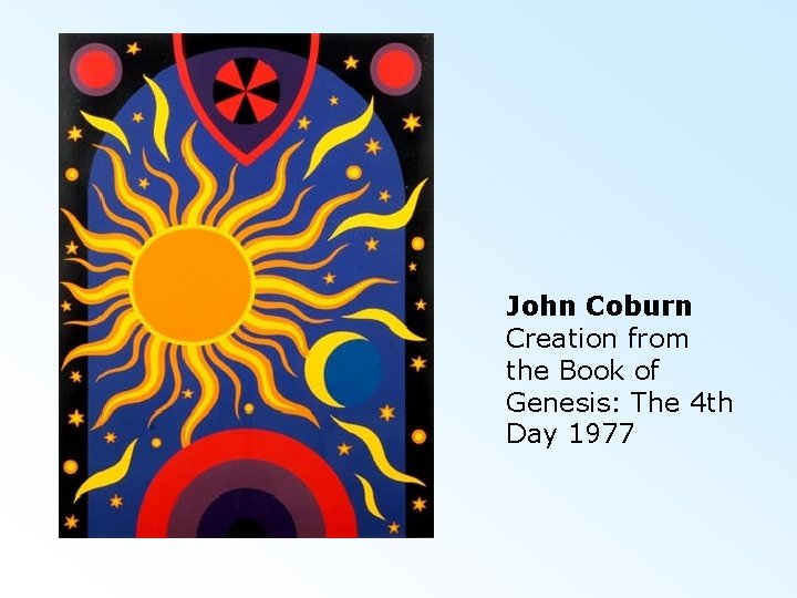 John Coburn Creation from the Book of Genesis: The 4 th Day 1977 