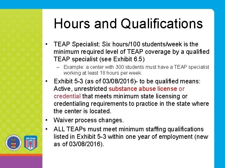 Hours and Qualifications • TEAP Specialist: Six hours/100 students/week is the minimum required level