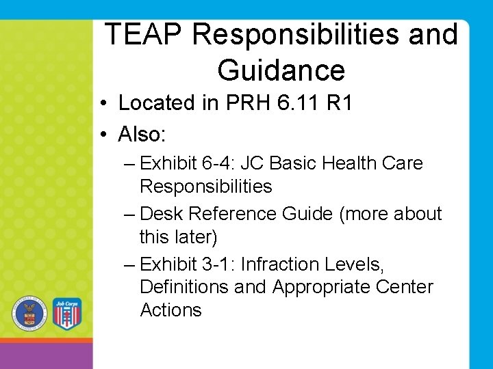 TEAP Responsibilities and Guidance • Located in PRH 6. 11 R 1 • Also: