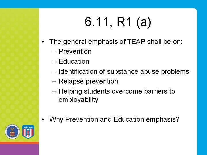 6. 11, R 1 (a) • The general emphasis of TEAP shall be on: