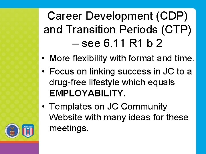 Career Development (CDP) and Transition Periods (CTP) – see 6. 11 R 1 b