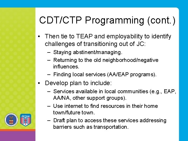 CDT/CTP Programming (cont. ) • Then tie to TEAP and employability to identify challenges