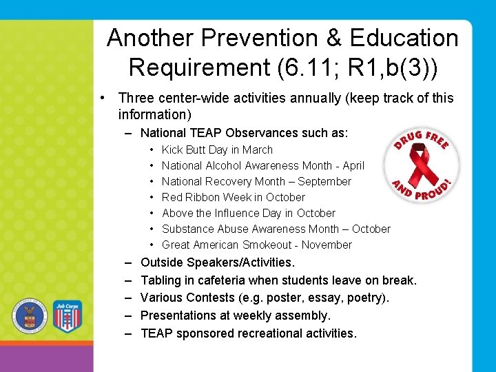 Another Prevention & Education Requirement (6. 11; R 1, b(3)) • Three center-wide activities