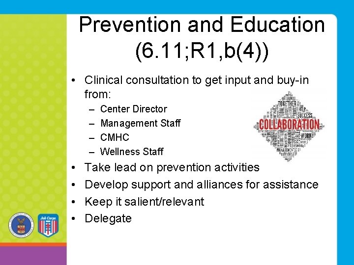 Prevention and Education (6. 11; R 1, b(4)) • Clinical consultation to get input