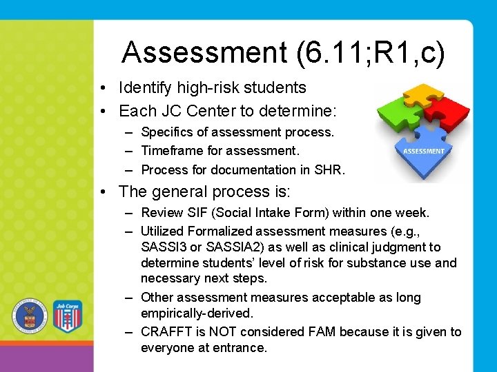 Assessment (6. 11; R 1, c) • Identify high-risk students • Each JC Center