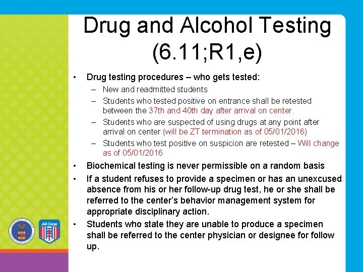 Drug and Alcohol Testing (6. 11; R 1, e) • Drug testing procedures –