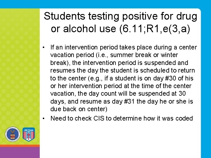 Students testing positive for drug or alcohol use (6. 11; R 1, e(3, a)