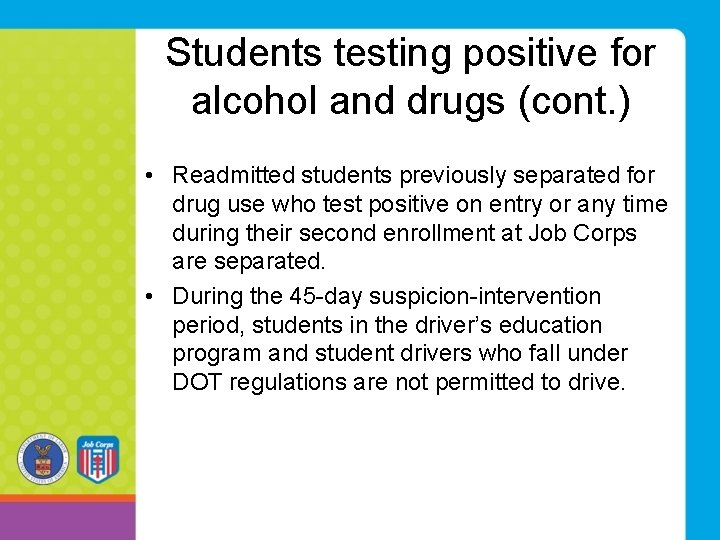 Students testing positive for alcohol and drugs (cont. ) • Readmitted students previously separated