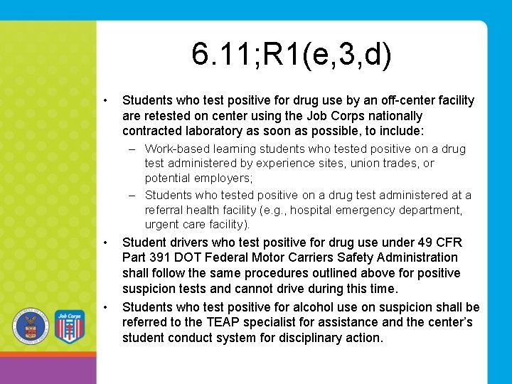 6. 11; R 1(e, 3, d) • Students who test positive for drug use