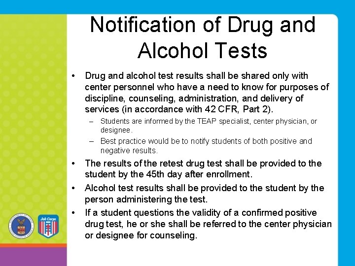 Notification of Drug and Alcohol Tests • Drug and alcohol test results shall be