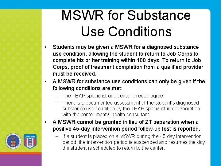 MSWR for Substance Use Conditions • • Students may be given a MSWR for