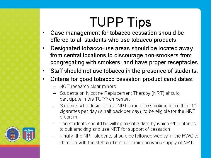 TUPP Tips • Case management for tobacco cessation should be offered to all students