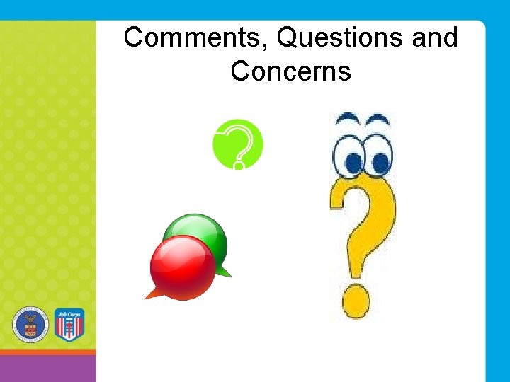 Comments, Questions and Concerns 53 