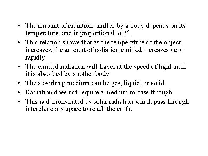  • The amount of radiation emitted by a body depends on its temperature,