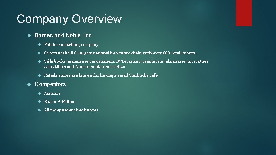 Company Overview Barnes and Noble, Inc. Public bookselling company Serves as the U. S’