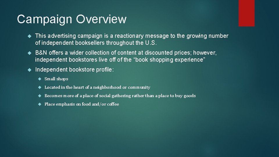 Campaign Overview This advertising campaign is a reactionary message to the growing number of