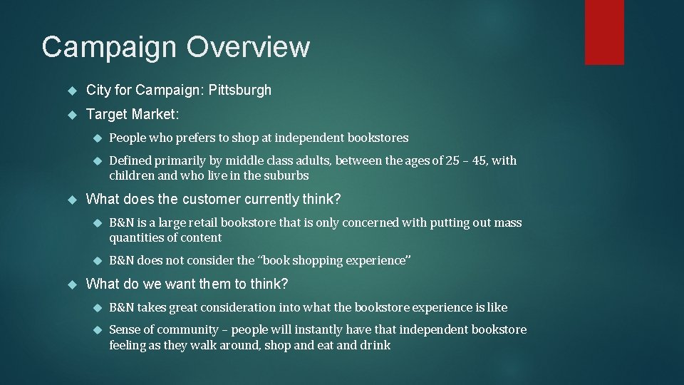 Campaign Overview City for Campaign: Pittsburgh Target Market: People who prefers to shop at