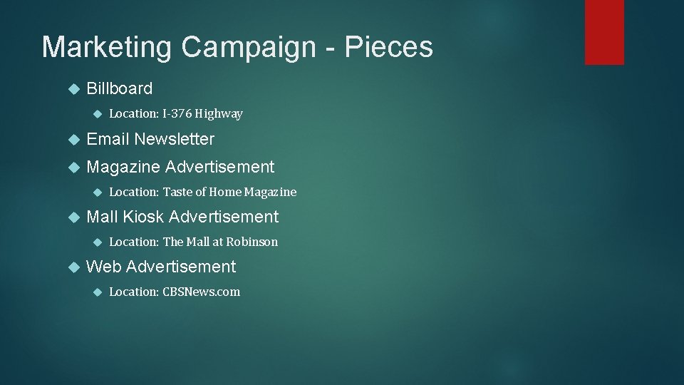 Marketing Campaign - Pieces Billboard Location: I-376 Highway Email Newsletter Magazine Advertisement Mall Kiosk