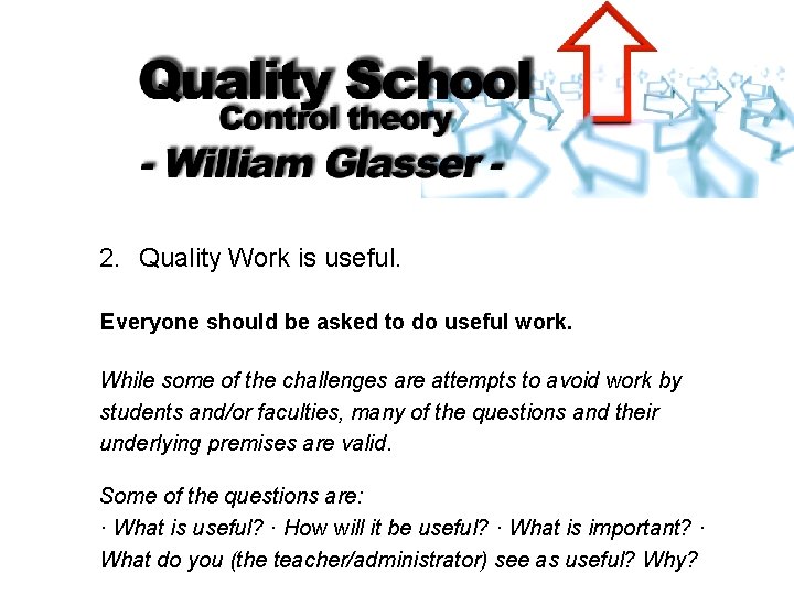 2. Quality Work is useful. Everyone should be asked to do useful work. While